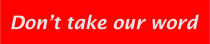 Dont take our word